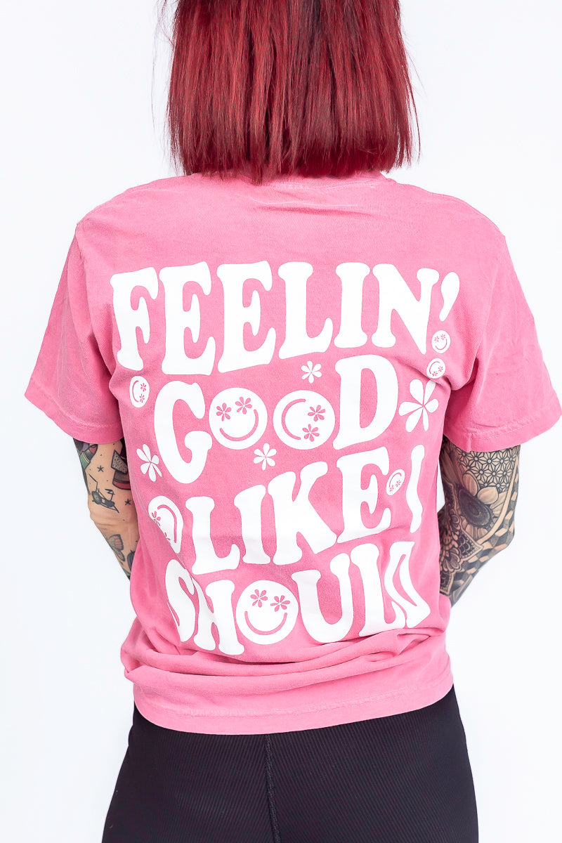 Feeling Good Like I Should Cranberry Comfort Color Graphic Tee- T197